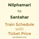 Nilphamari to Santahar Train Schedule with Ticket Price
