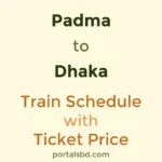 Padma to Dhaka Train Schedule with Ticket Price