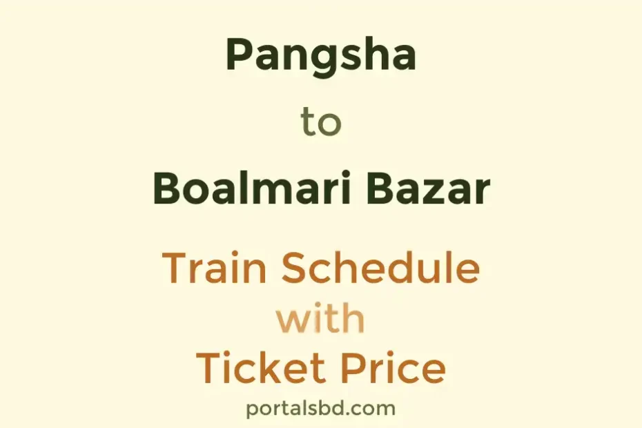 Pangsha to Boalmari Bazar Train Schedule with Ticket Price