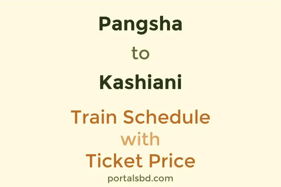 Pangsha to Kashiani Train Schedule with Ticket Price