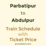 Parbatipur to Abdulpur Train Schedule with Ticket Price