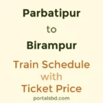 Parbatipur to Birampur Train Schedule with Ticket Price