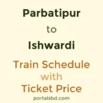 Parbatipur to Ishwardi Train Schedule with Ticket Price