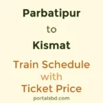 Parbatipur to Kismat Train Schedule with Ticket Price