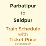 Parbatipur to Saidpur Train Schedule with Ticket Price