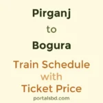Pirganj to Bogura Train Schedule with Ticket Price
