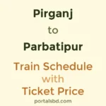 Pirganj to Parbatipur Train Schedule with Ticket Price