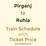 Pirganj to Ruhia Train Schedule with Ticket Price
