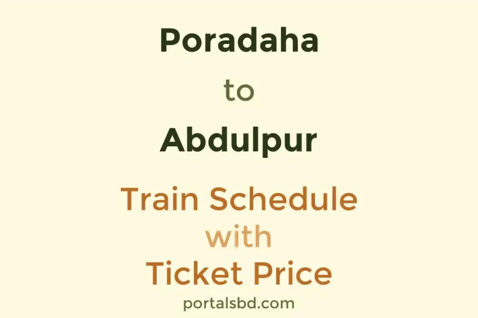 Poradaha to Abdulpur Train Schedule with Ticket Price