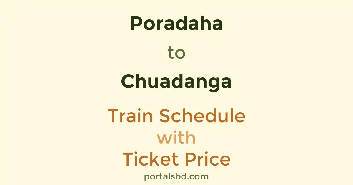 Poradaha to Chuadanga Train Schedule with Ticket Price
