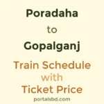Poradaha to Gopalganj Train Schedule with Ticket Price
