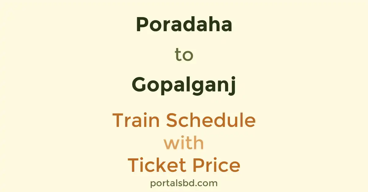 Poradaha to Gopalganj Train Schedule with Ticket Price