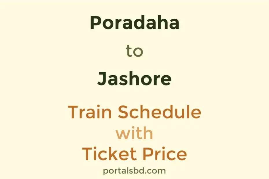 Poradaha to Jashore Train Schedule with Ticket Price
