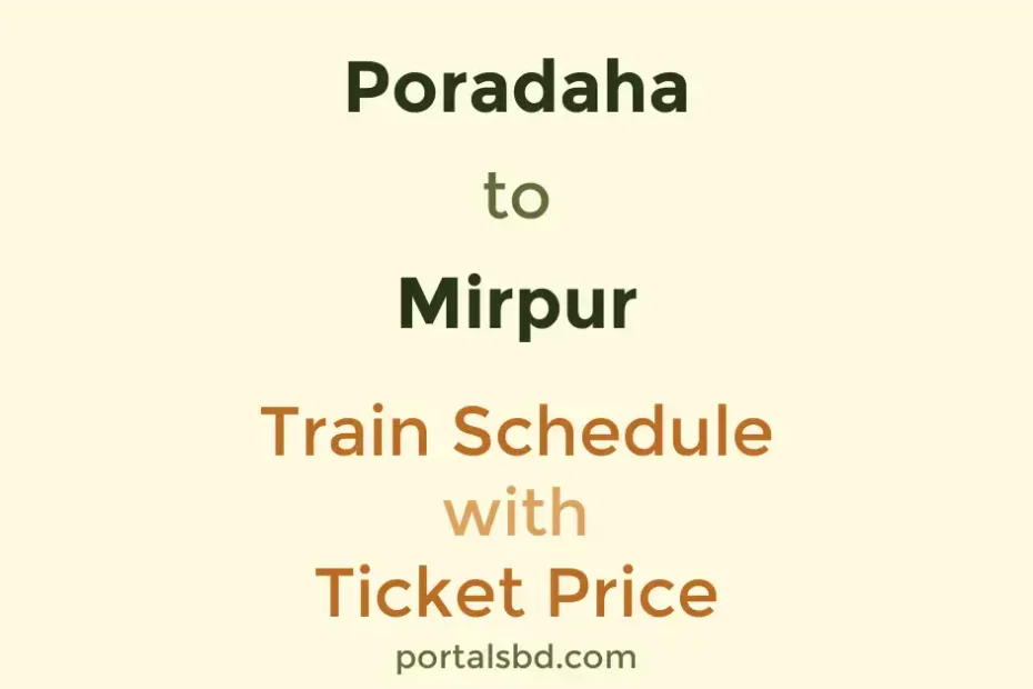 Poradaha to Mirpur Train Schedule with Ticket Price