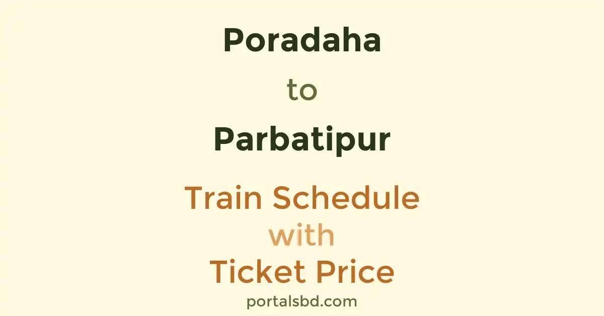 Poradaha to Parbatipur Train Schedule with Ticket Price