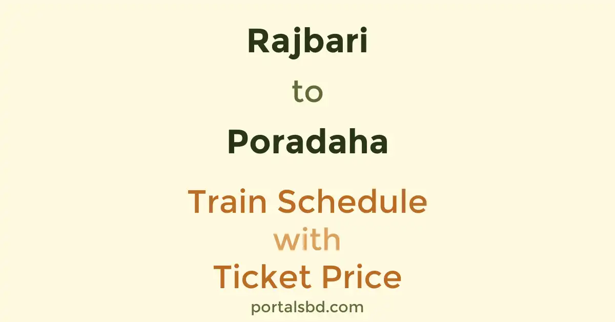 Rajbari to Poradaha Train Schedule with Ticket Price