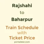 Rajshahi to Baharpur Train Schedule with Ticket Price