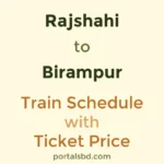 Rajshahi to Birampur Train Schedule with Ticket Price