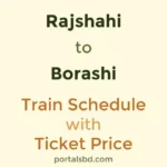 Rajshahi to Borashi Train Schedule with Ticket Price