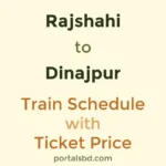 Rajshahi to Dinajpur Train Schedule with Ticket Price