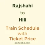 Rajshahi to Hili Train Schedule with Ticket Price