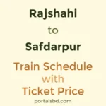 Rajshahi to Safdarpur Train Schedule with Ticket Price