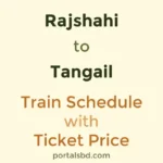 Rajshahi to Tangail Train Schedule with Ticket Price