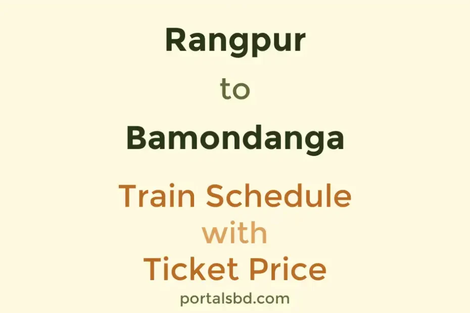 Rangpur to Bamondanga Train Schedule with Ticket Price