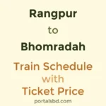 Rangpur to Bhomradah Train Schedule with Ticket Price