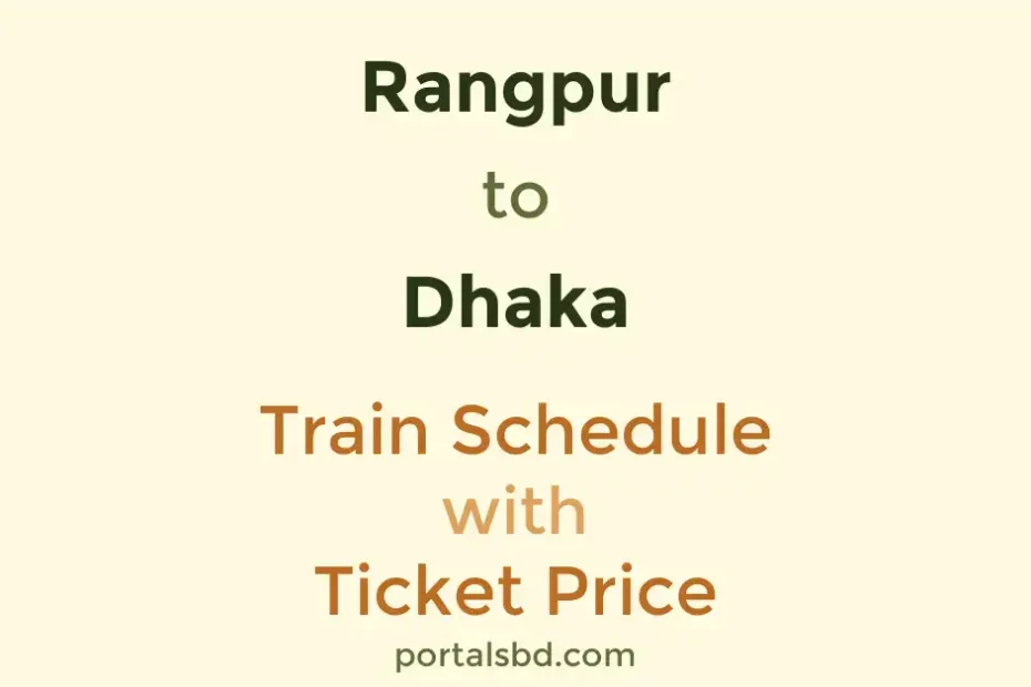 Rangpur to Dhaka Train Schedule with Ticket Price
