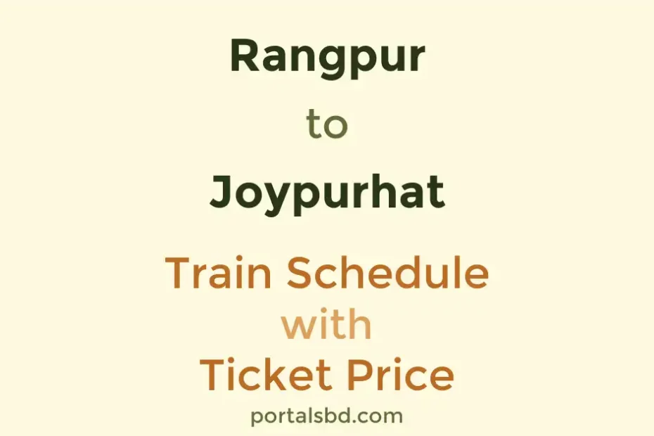 Rangpur to Joypurhat Train Schedule with Ticket Price