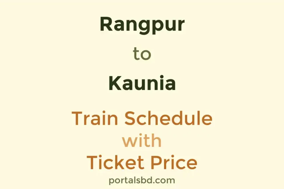 Rangpur to Kaunia Train Schedule with Ticket Price