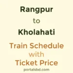 Rangpur to Kholahati Train Schedule with Ticket Price
