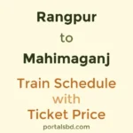 Rangpur to Mahimaganj Train Schedule with Ticket Price