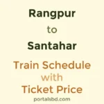 Rangpur to Santahar Train Schedule with Ticket Price