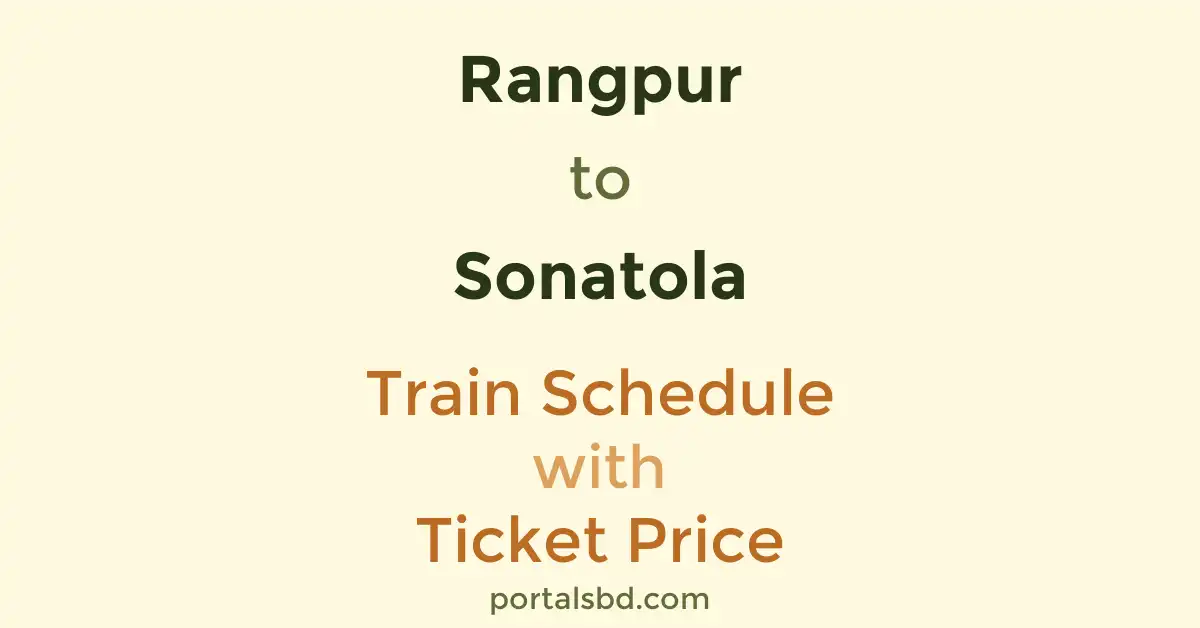 Rangpur to Sonatola Train Schedule with Ticket Price