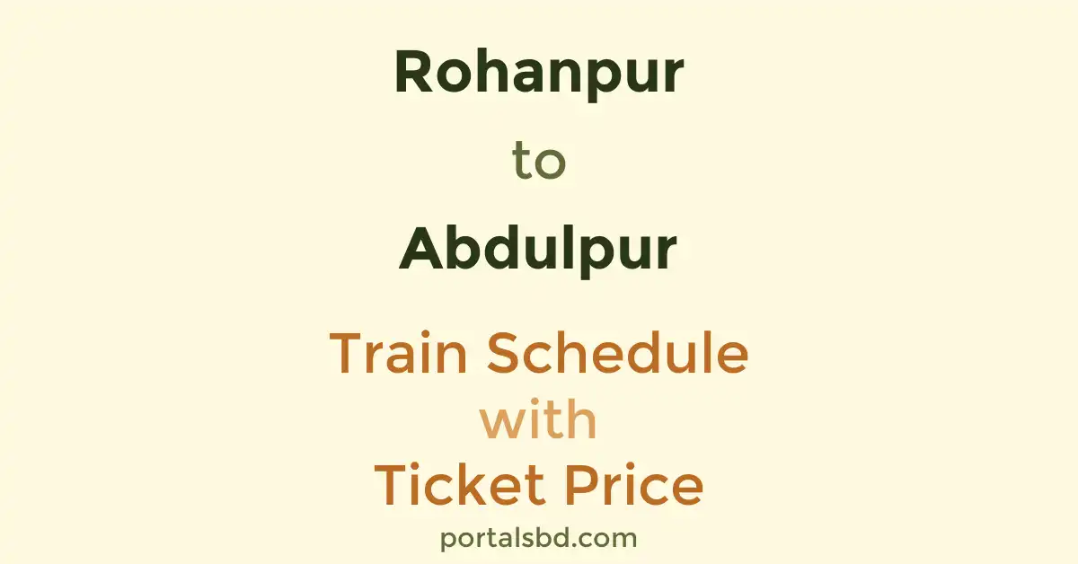 Rohanpur to Abdulpur Train Schedule with Ticket Price