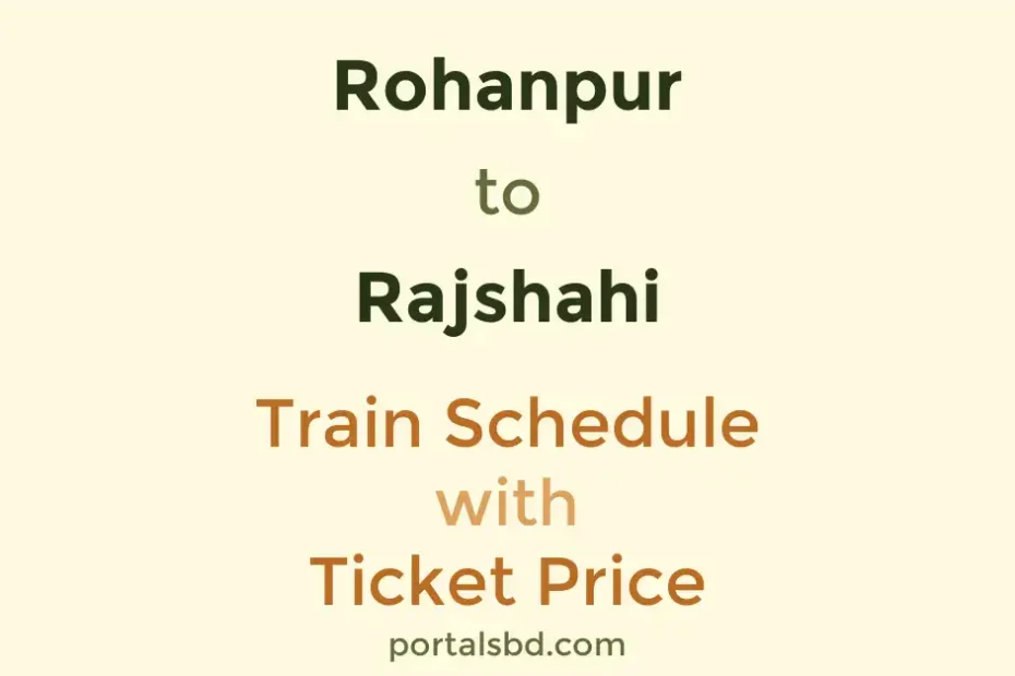 Rohanpur to Rajshahi Train Schedule with Ticket Price
