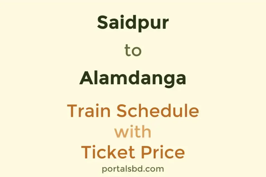 Saidpur to Alamdanga Train Schedule with Ticket Price