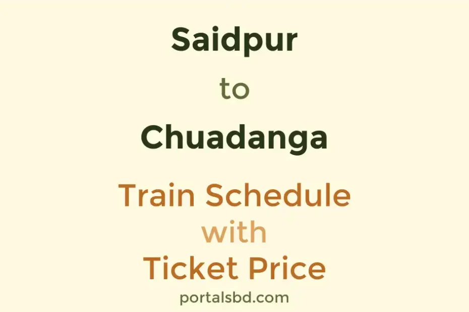 Saidpur to Chuadanga Train Schedule with Ticket Price