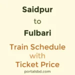 Saidpur to Fulbari Train Schedule with Ticket Price