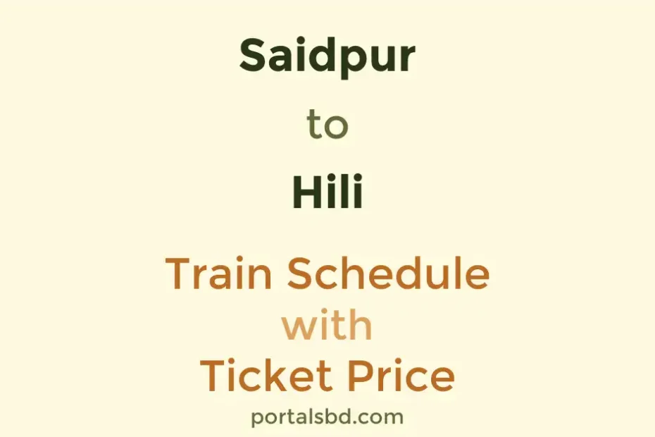 Saidpur to Hili Train Schedule with Ticket Price