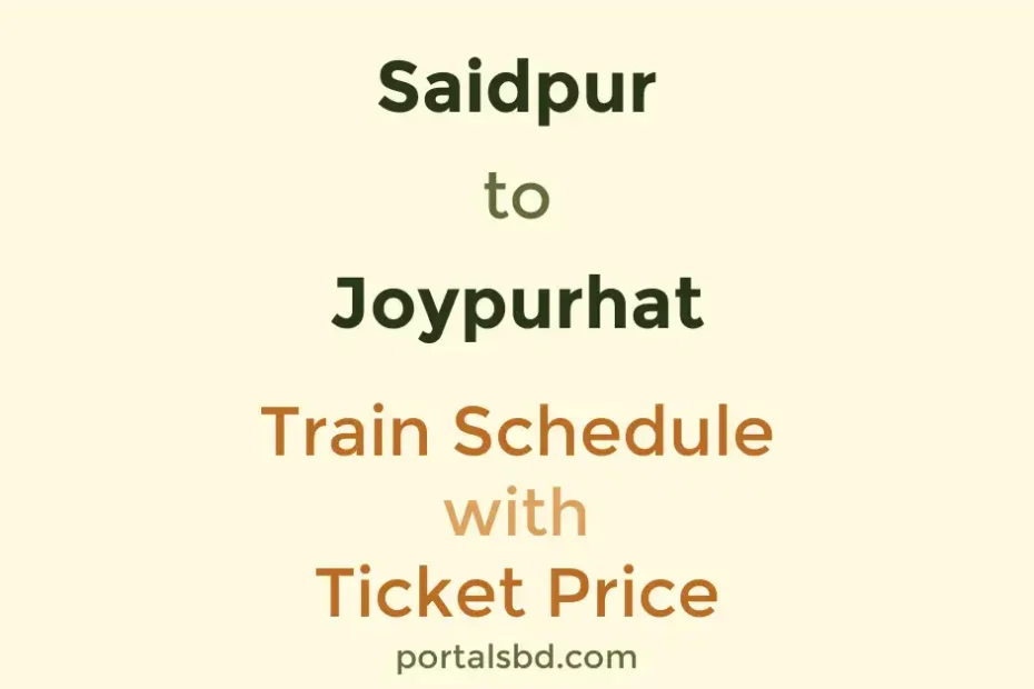 Saidpur to Joypurhat Train Schedule with Ticket Price