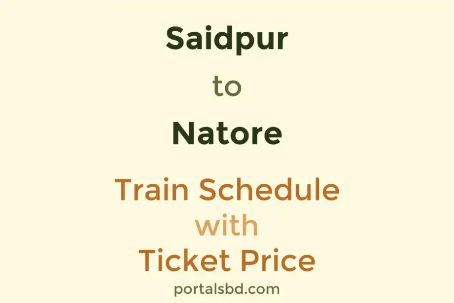 Saidpur to Natore Train Schedule with Ticket Price