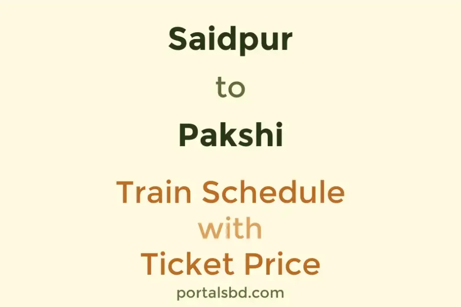 Saidpur to Pakshi Train Schedule with Ticket Price