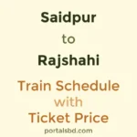 Saidpur to Rajshahi Train Schedule with Ticket Price