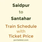 Saidpur to Santahar Train Schedule with Ticket Price
