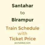 Santahar to Birampur Train Schedule with Ticket Price