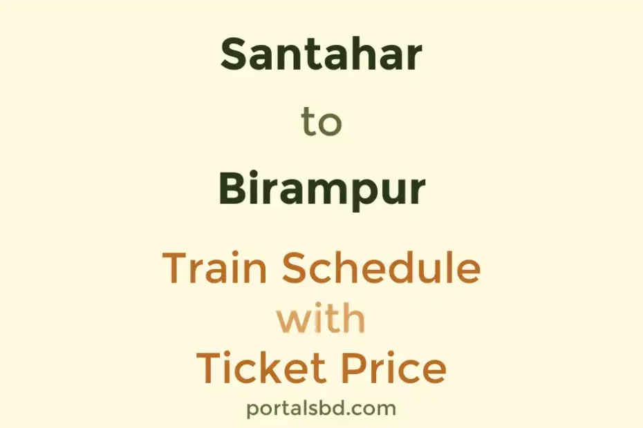 Santahar to Birampur Train Schedule with Ticket Price