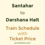 Santahar to Darshana Halt Train Schedule with Ticket Price